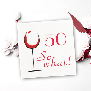 Funny Red Wine Glass 50 So what 50th Birthday Napkin