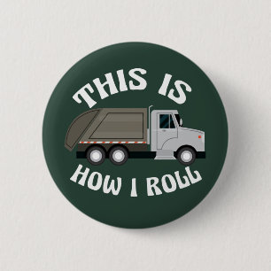 Funny Refuse Trash Truck Driver This is How I Roll 6 Cm Round Badge