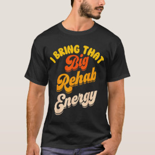 Funny Rehab Team Shirts PT Month OT SLP Physical