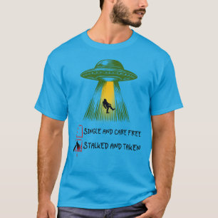 FUNNY RELATIONSHIP T-SHIRT UFO ALIEN