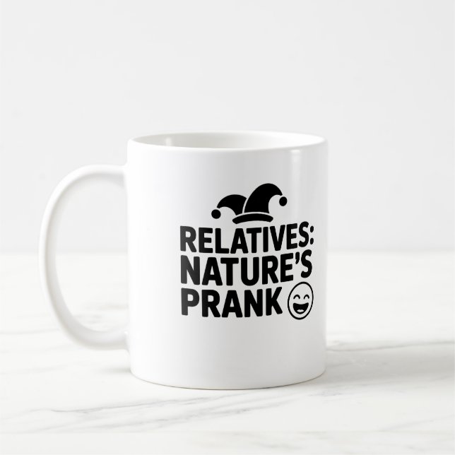 Funny Relatives Mug – “Nature’s Prank” Quote (Left)