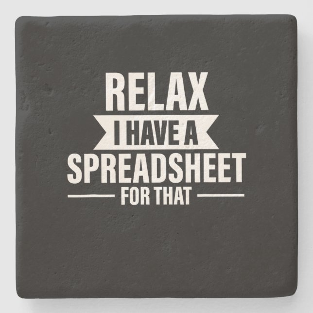 Funny Relax Have Spreadsheets Accountant Gift Stone Coaster (Front)