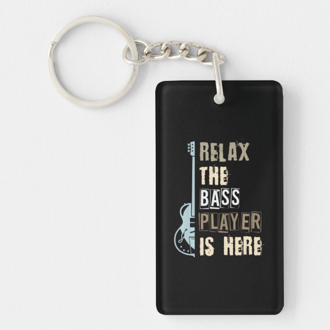 Funny Relax The Bass Player Is Here Bass Guitar Key Ring (Front)