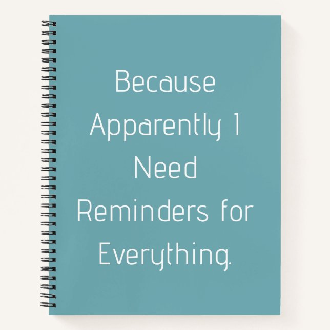 Funny Reminder Notebook | Because Apparently  (Front)