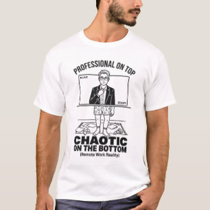 Funny Remote Work Reality  T-Shirt