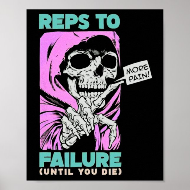 Funny Reps To Failure Weightlifting Bodybuilding F Poster (Front)