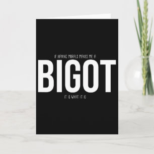 Funny Republican Conservative Gift Bigot Design Fo Card