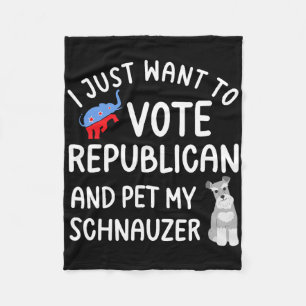 Funny Republican Pet My Schnauzer Voter Vote Elect Fleece Blanket