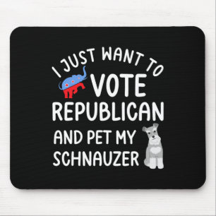 Funny Republican Pet My Schnauzer Voter Vote Elect Mouse Pad