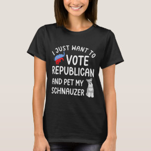 Funny Republican Pet My Schnauzer Voter Vote Elect T-Shirt