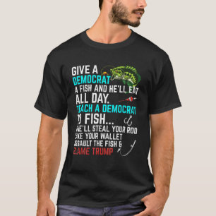 Funny Republican Saying Teach a Democrat Fish Cons T-Shirt