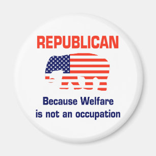 Funny Republican - Welfare Magnet