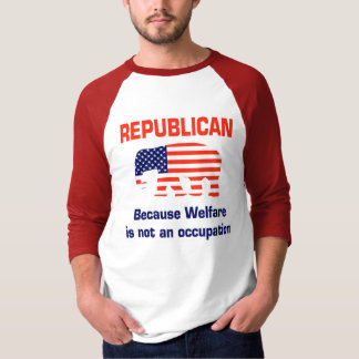 Funny Republican - Welfare T-Shirt
