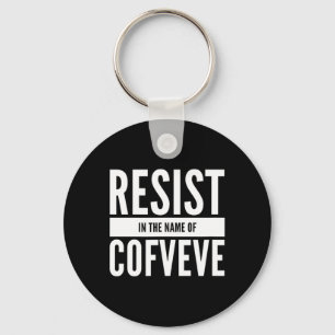 Funny - Resist In The Name Of Cofveve Key Ring