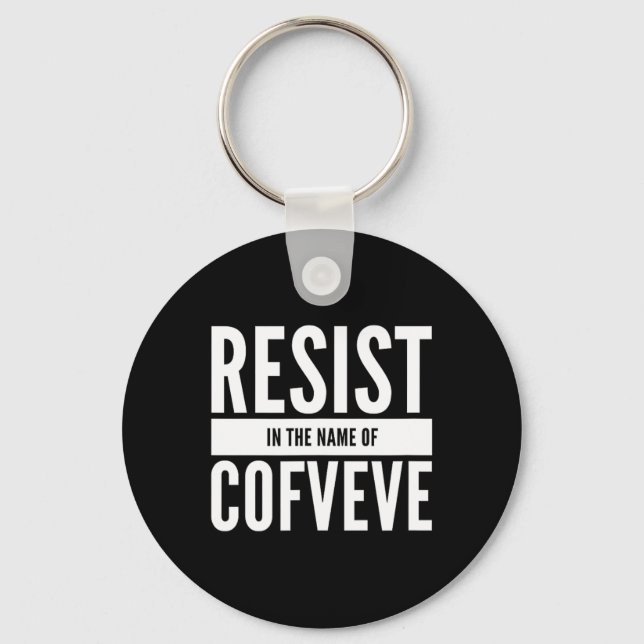 Funny - Resist In The Name Of Cofveve  Key Ring (Front)