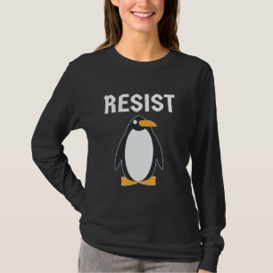 Funny Resist Penguin Activism Protest Movement In T-Shirt