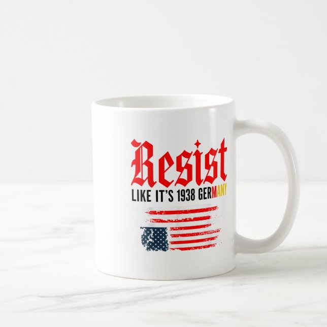 Funny Resist Quote Resist Like Its 1938 Germany  Coffee Mug (Right)