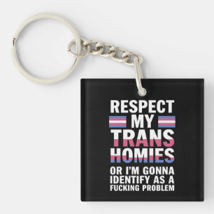 Funny Respect My Trans Homies Gay Pride Month LGBT Key Ring