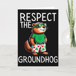 Funny Respect The Groundhog Ground Hog Day Funny  Card