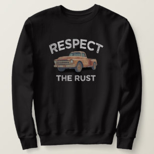 funny RESPECT THE RUST Pickup Truck Dad Joke  Sweatshirt