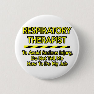 Funny Respiratory Therapist .. Don't Tell Me 6 Cm Round Badge