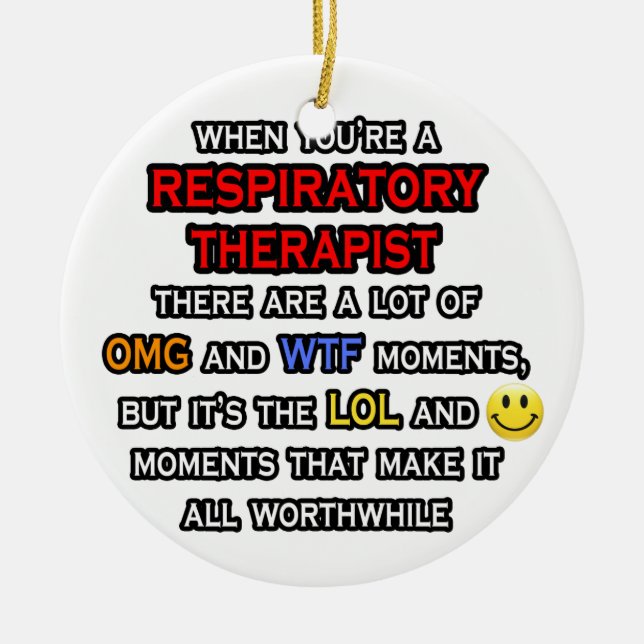 Funny Respiratory Therapist ... OMG WTF LOL Ceramic Ornament (Front)