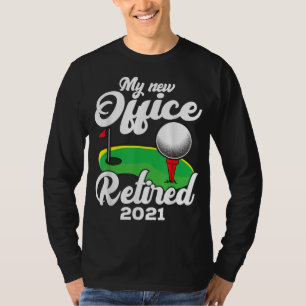 Funny Retired 2021 Golf Retirement Party Gag Gift T-Shirt