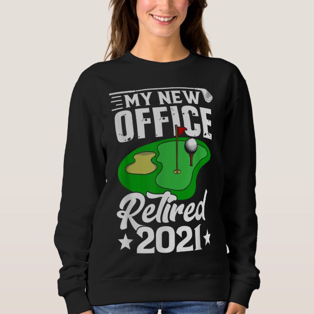 Funny Retired 2021 Golf Retirement Plan Gag Gift G Sweatshirt (Front)