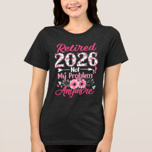 Funny Retired 2026 Floral Retirement Women Gifts Tri-Blend Shirt