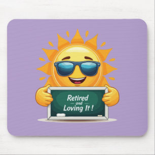 Funny "Retired and Loving It!" Happy Sun Cartoon  Mouse Pad