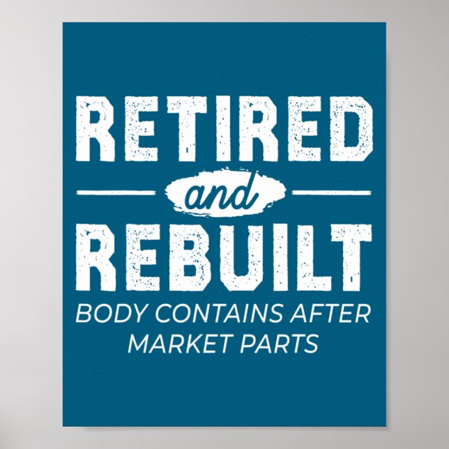 Funny Retired And Rebuilt Bone Hip Knee Surgery  Poster (Front)
