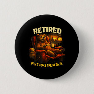 Funny Retired Bear Hunter Dont ke The Retiree 6 Cm Round Badge