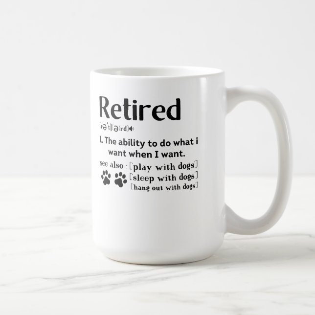 Funny Retired definition dog mum dad Paw lovers Coffee Mug (Right)