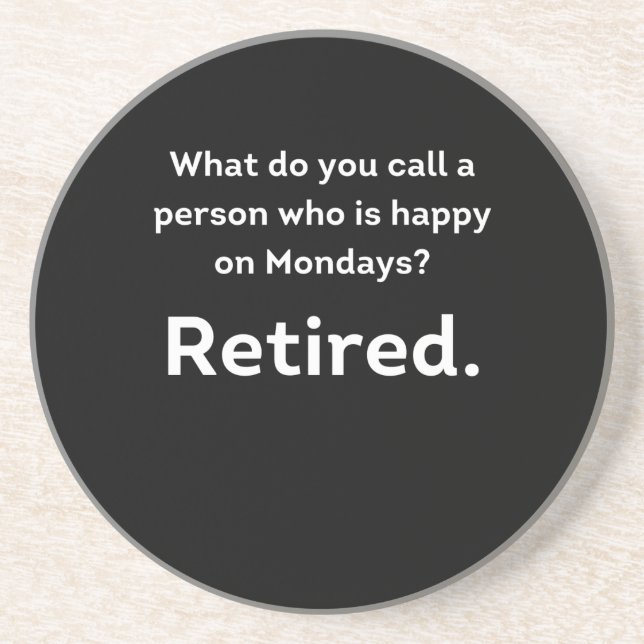 Funny Retired definition happy on Mondays Coaster (Front)