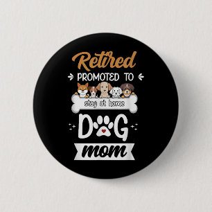 Funny Retired Dog Mum Gift Cute Pet Lover Design 6 Cm Round Badge