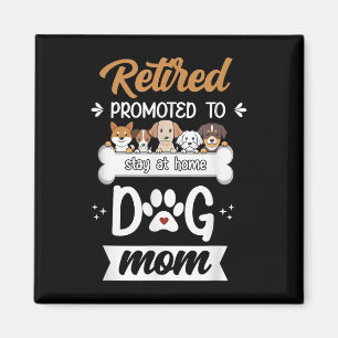 Funny Retired Dog Mum Gift Cute Pet Lover Design Magnet
