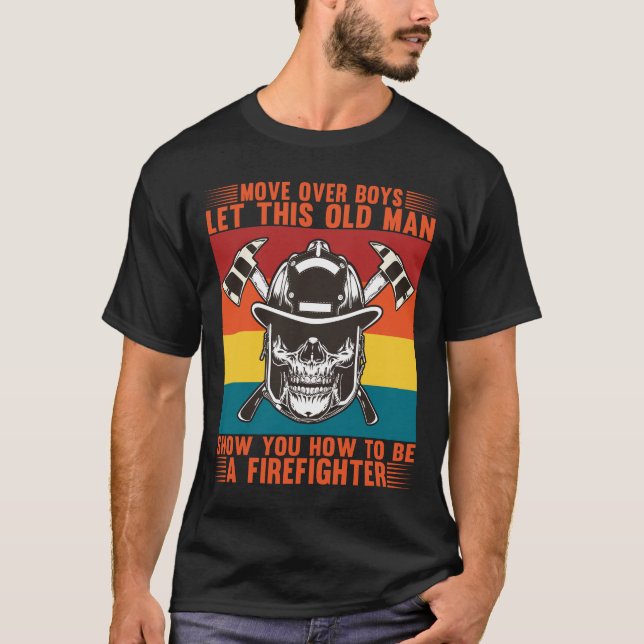 Funny Retired Firefighter Slogan T-Shirt (Front)