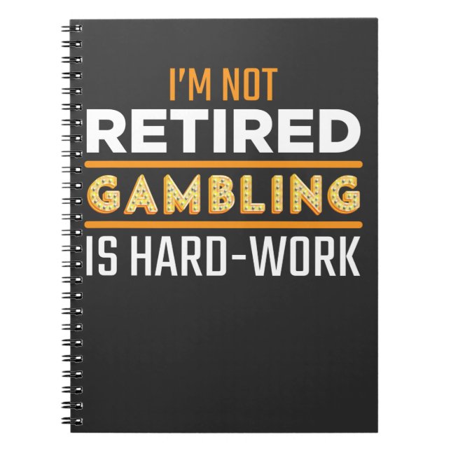 Funny Retired Gambler Casino Slot Machine Player Notebook (Front)