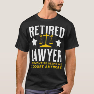 Funny Retired Lawyer T-Shirt