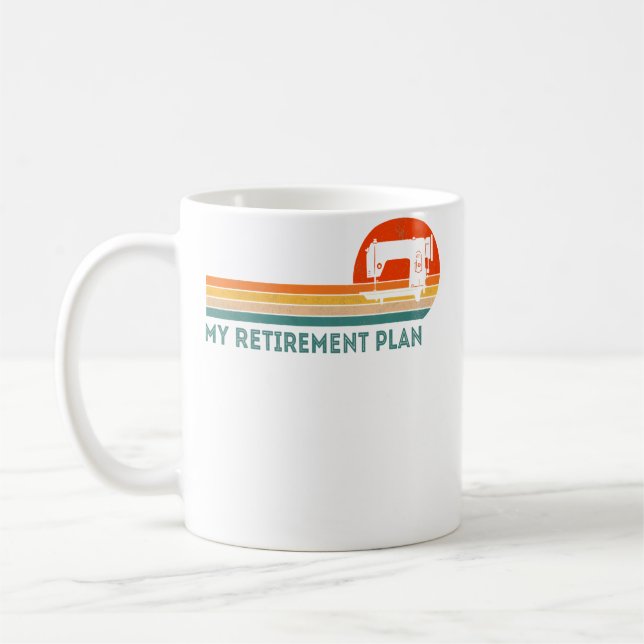 Funny Retired My Retirement Plan Sewing Quilting R Coffee Mug (Left)