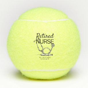 Funny Retired Nurse Don't Want to Look Retirement Tennis Balls