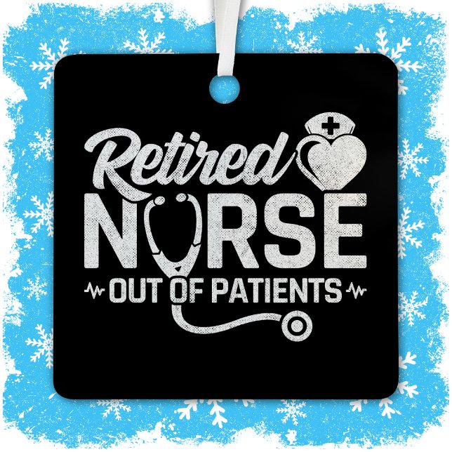 Funny Retired Nurse Joke Nursing Retirement Metal Tree Decoration (Creator Uploaded)