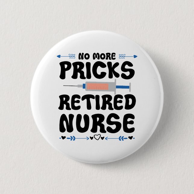 Funny Retired nurse- Nursing Retirement Party Gag  6 Cm Round Badge (Front)