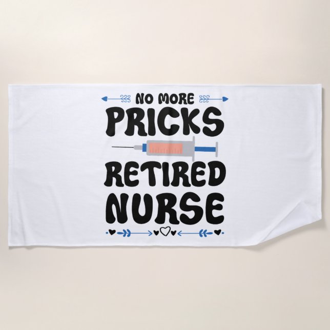 Funny Retired nurse- Nursing Retirement Party Gag  Beach Towel (Front)
