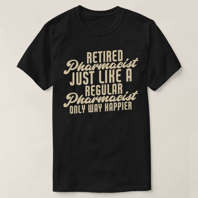 Funny Retired Pharmacist Retirement 1 T-Shirt (Design Front)