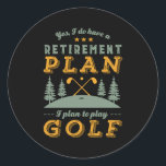Funny Retired Quote Retirement Plan Play Golf Classic Round Sticker<br><div class="desc">Yes I Do Have Retirement Plan. I Plan To Play Golf. Funny design for golf player, those who love golfing, spend time in golf course, carrying golf club, hitting ball and scoring a birdie. Vintage and retro merchandise for golfer retiree. Perfect for retired co-worker, colleague, boss, office manager, retailer, executive,...</div>