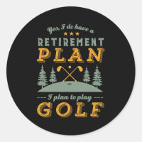 Funny Retired Quote Retirement Plan Play Golf