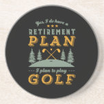 Funny Retired Quote Retirement Plan Play Golf Coaster<br><div class="desc">Yes I Do Have Retirement Plan. I Plan To Play Golf. Funny design for golf player, those who love golfing, spend time in golf course, carrying golf club, hitting ball and scoring a birdie. Vintage and retro merchandise for golfer retiree. Perfect for retired co-worker, colleague, boss, office manager, retailer, executive,...</div>