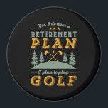 Funny Retired Quote Retirement Plan Play Golf Magnet<br><div class="desc">Yes I Do Have Retirement Plan. I Plan To Play Golf. Funny design for golf player, those who love golfing, spend time in golf course, carrying golf club, hitting ball and scoring a birdie. Vintage and retro merchandise for golfer retiree. Perfect for retired co-worker, colleague, boss, office manager, retailer, executive,...</div>