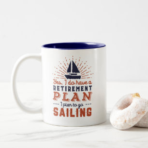 Funny Retired Retirement Plan Sailing in Sailboat Two-Tone Coffee Mug